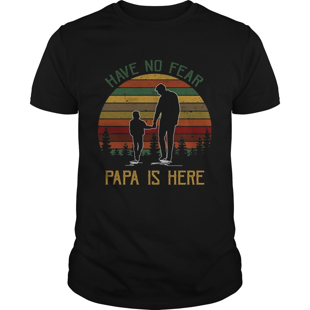 Vitnage Dad And Son Have No Fear Papa Is Here Shirt